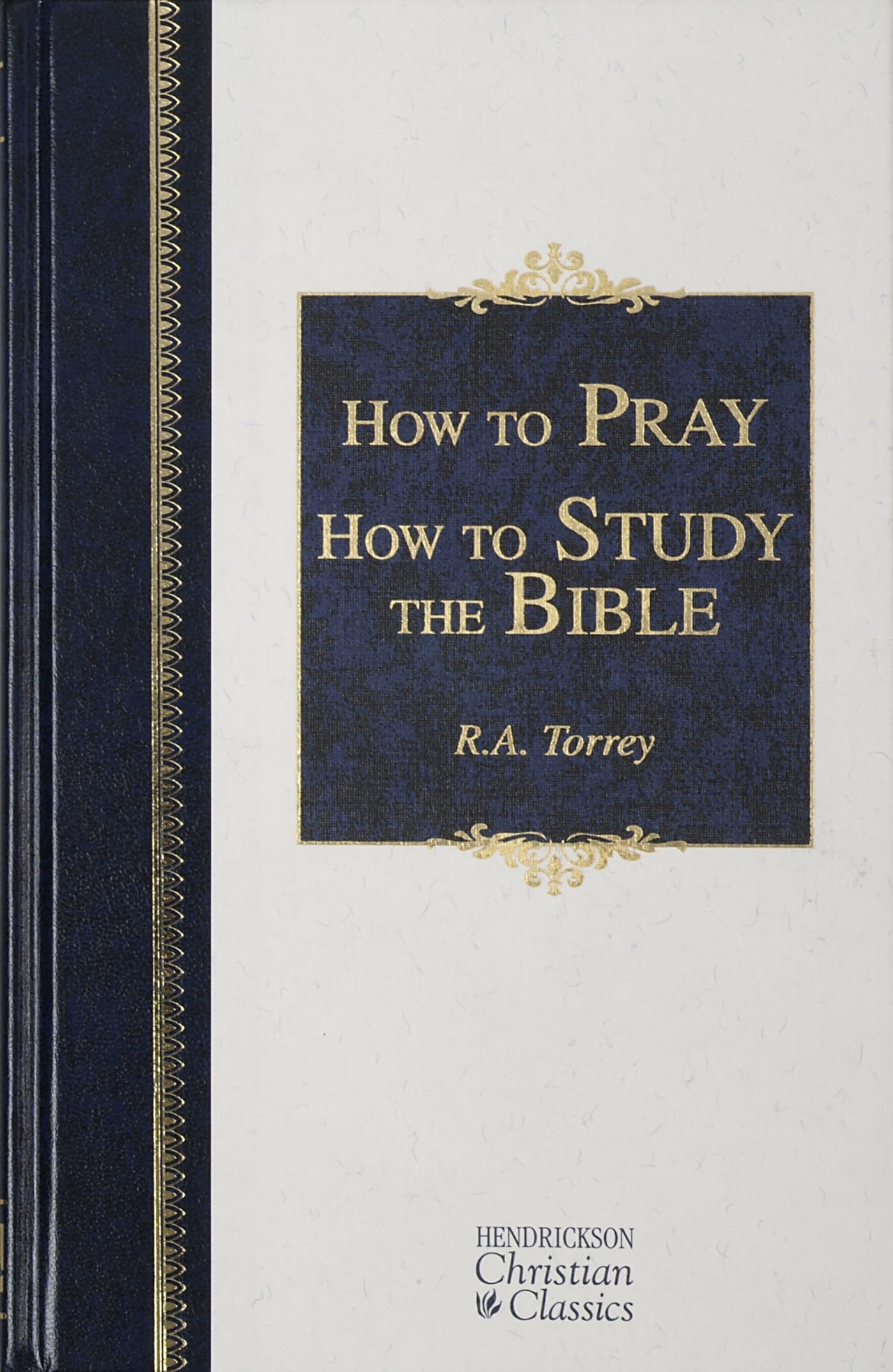 How to Pray and How to Study the Bible (Hendrickson Christian Classics),Used