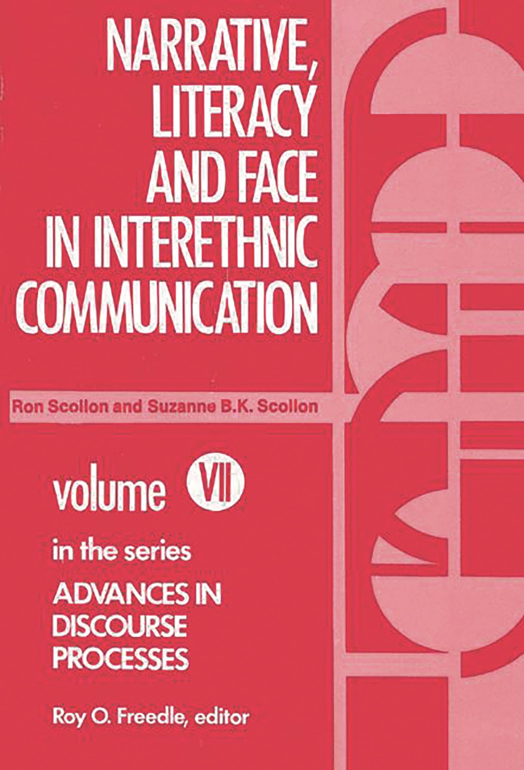 Narrative, Literacy and Face in Interethnic Communication: (Advances in Discourse Processes),New