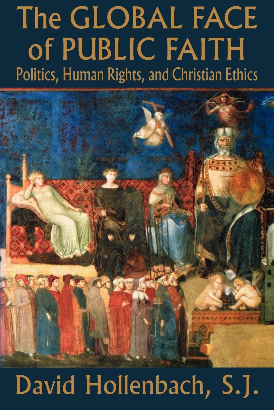 The Global Face of Public Faith: Politics, Human Rights, and Christian Ethics (Moral Traditions),Used