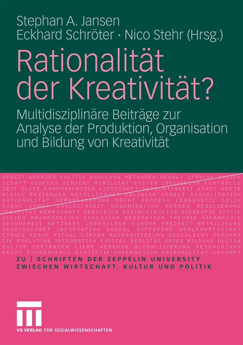 Rationalitt der Kreativitt?: Multidisziplinre Beitrge zur Analyse der Produktion, Organisation und Bildung von Kreativitt (zu s,Used