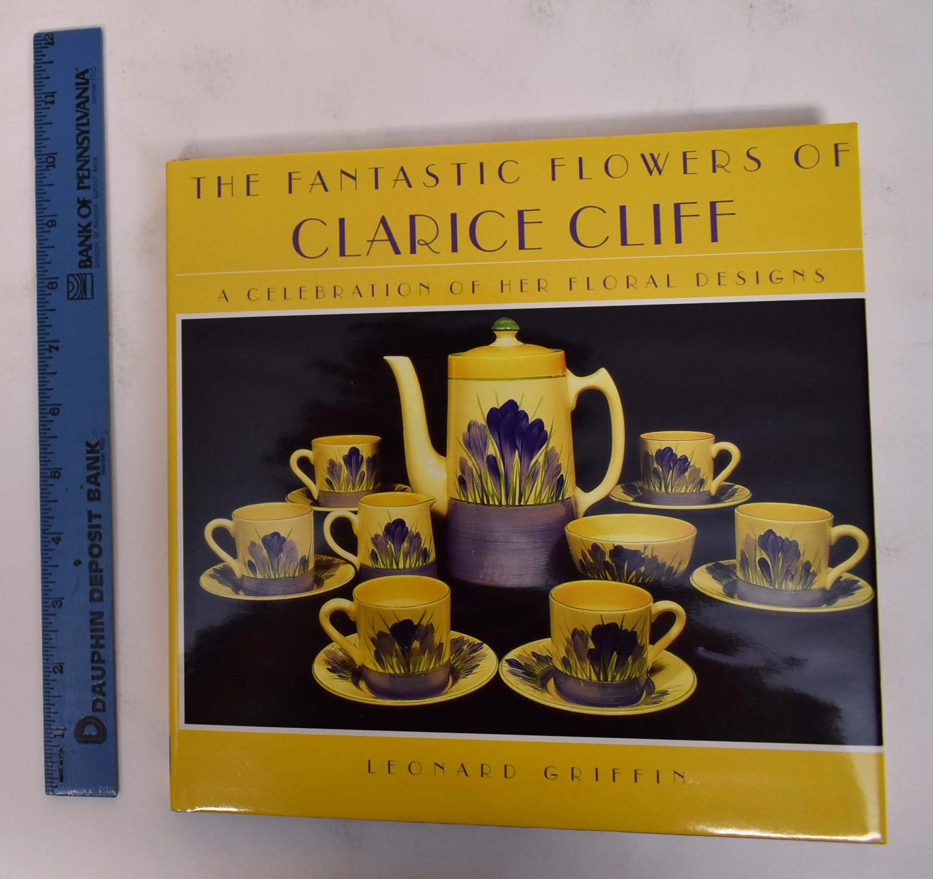 Fantastic Flowers Of Clarice Cliff, A Celebration Of Her Floral Designs