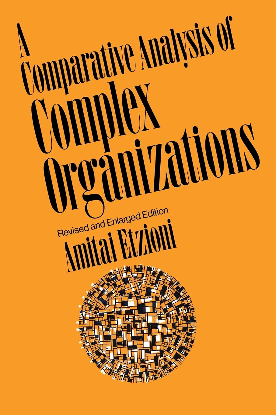 Comparative Analysis of Complex Organizations, Rev. Ed.,Used