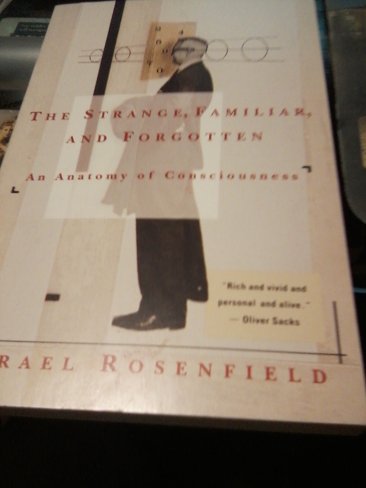 The Strange, Familiar, And Forgotten: An Anatomy Of Consciousness,New
