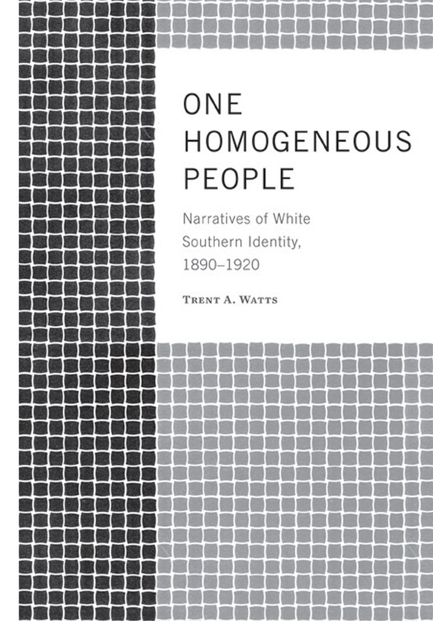 One Homogeneous People: Narratives of White Southern Identity, 18901920,Used