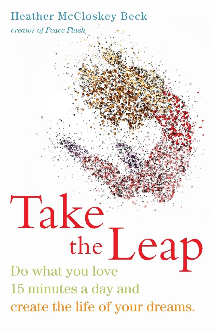 Take The Leap: Do What You Love 15 Minutes A Day And Create The Life Of Your Dreams (Experience Daily Joy),Used