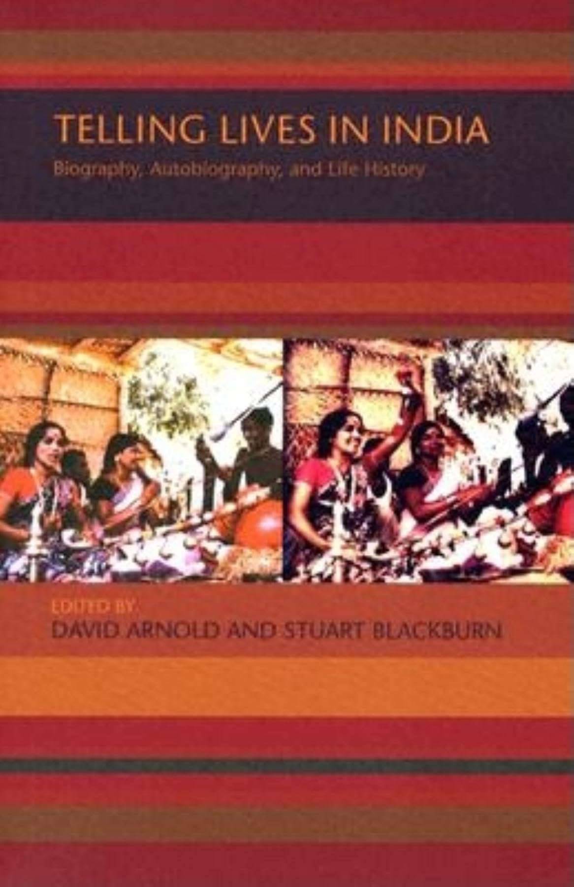 Telling Lives in India: Biography, Autobiography, and Life History,Used
