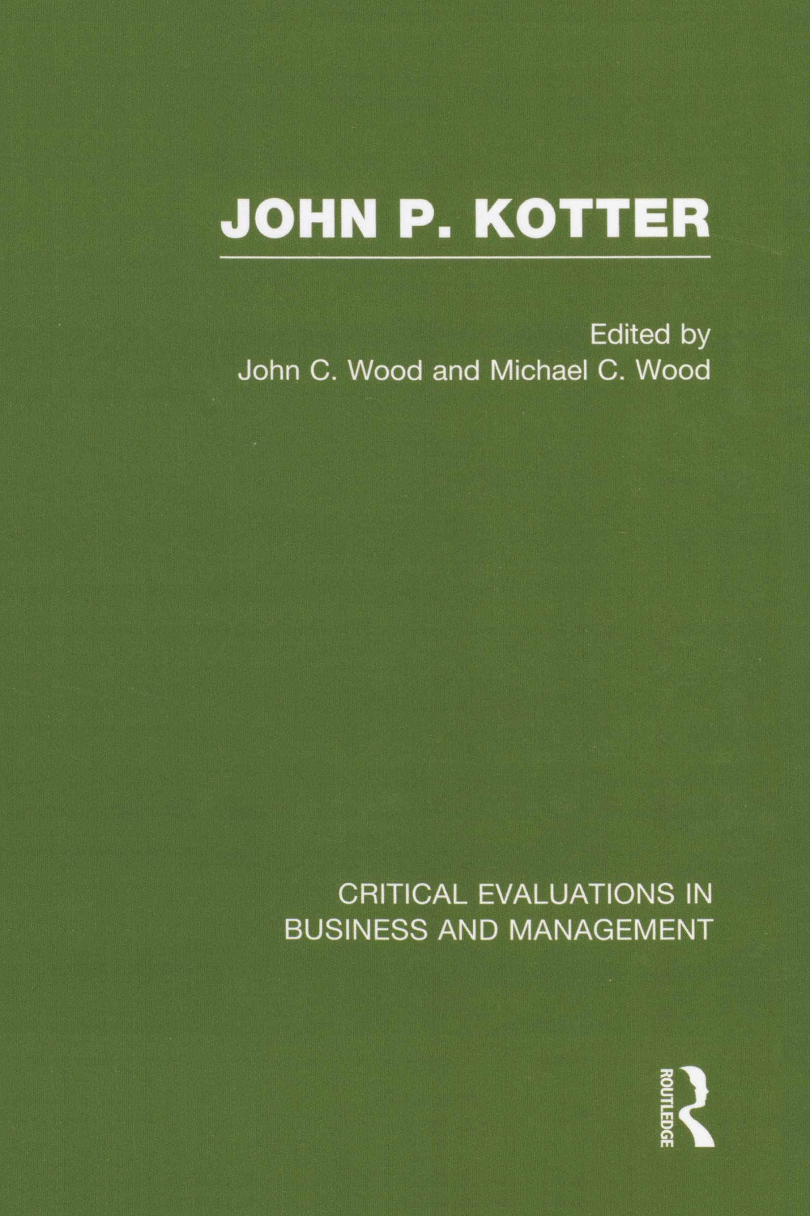 John P. Kotter (Critical Evaluations in Business and Management),Used