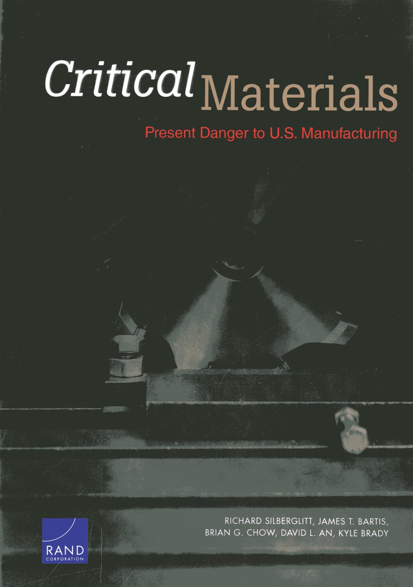 Critical Materials: Present Danger to U.S. Manufacturing,Used