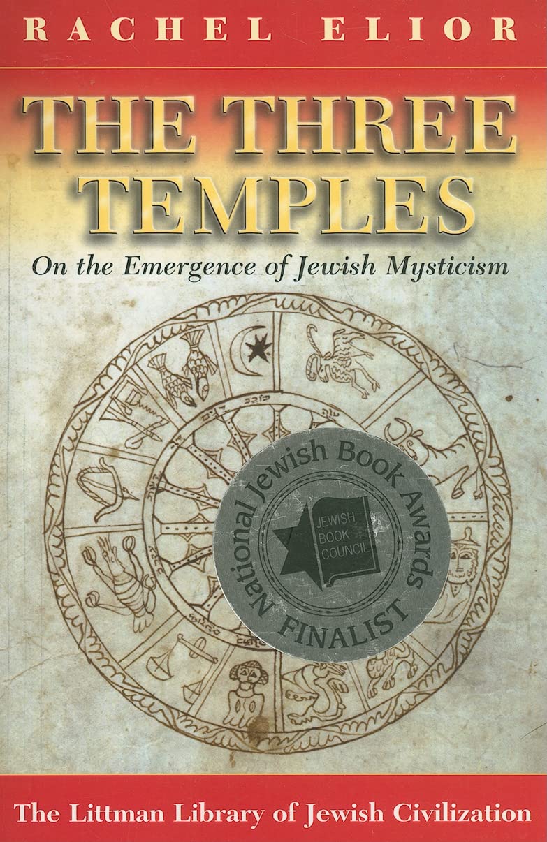 Three Temples: On the Emergence of Jewish Mysticism,New