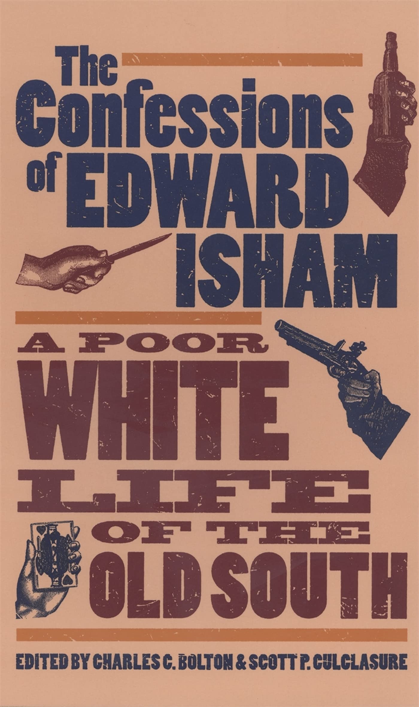 The Confessions of Edward Isham: A Poor White Life of the Old South,New