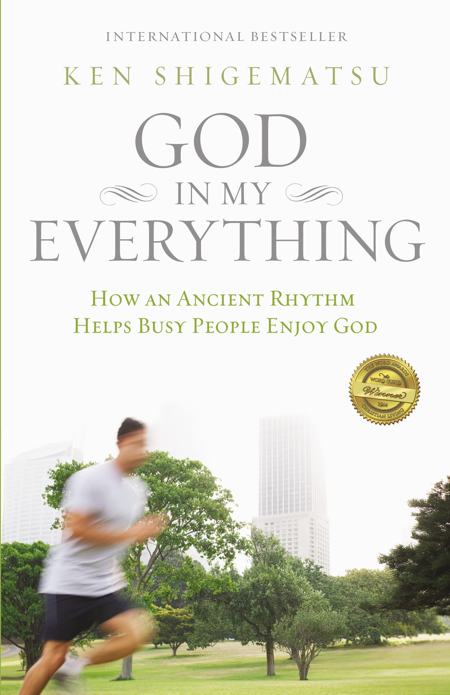 God In My Everything: How An Ancient Rhythm Helps Busy People Enjoy God
