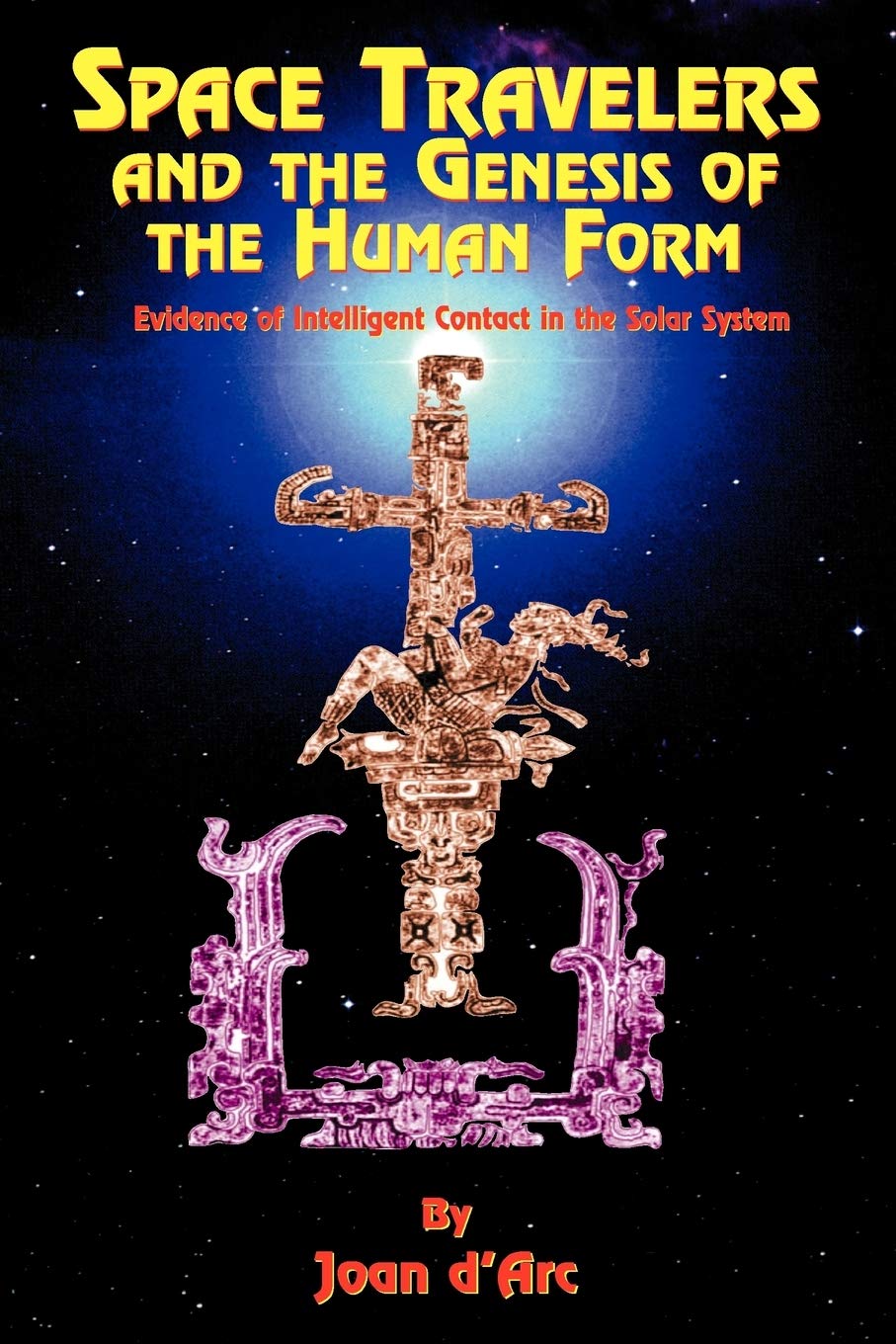 Space Travelers and the Genesis of the Human Form: Evidence of Intelligent Contact in the Solar System,Used