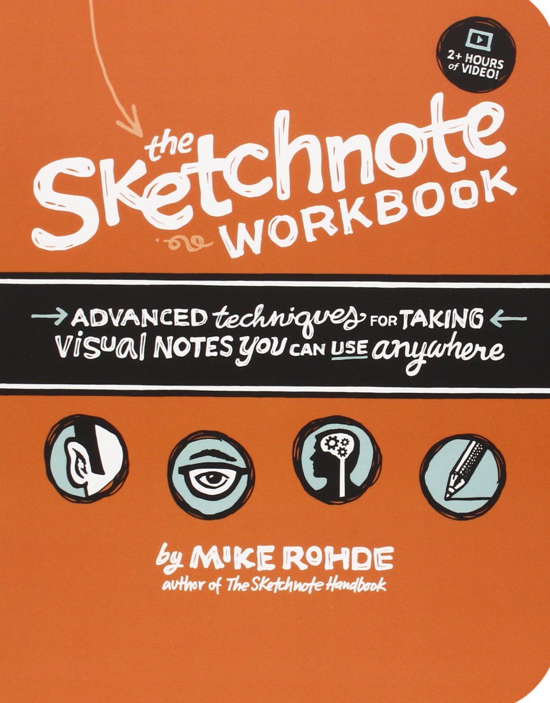 Sketchnote Workbook, The: Advanced techniques for taking visual notes you can use anywhere,Used