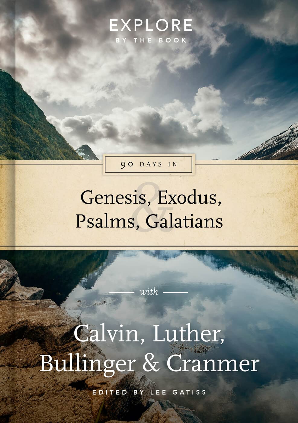 90 Days In Genesis, Exodus, Psalms & Galatians (Explore By The Book)