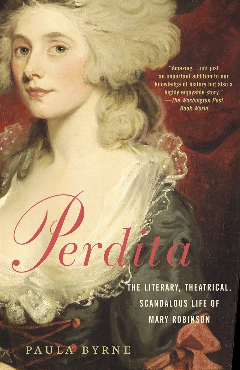 Perdita: The Literary, Theatrical, Scandalous Life Of Mary Robinson,New