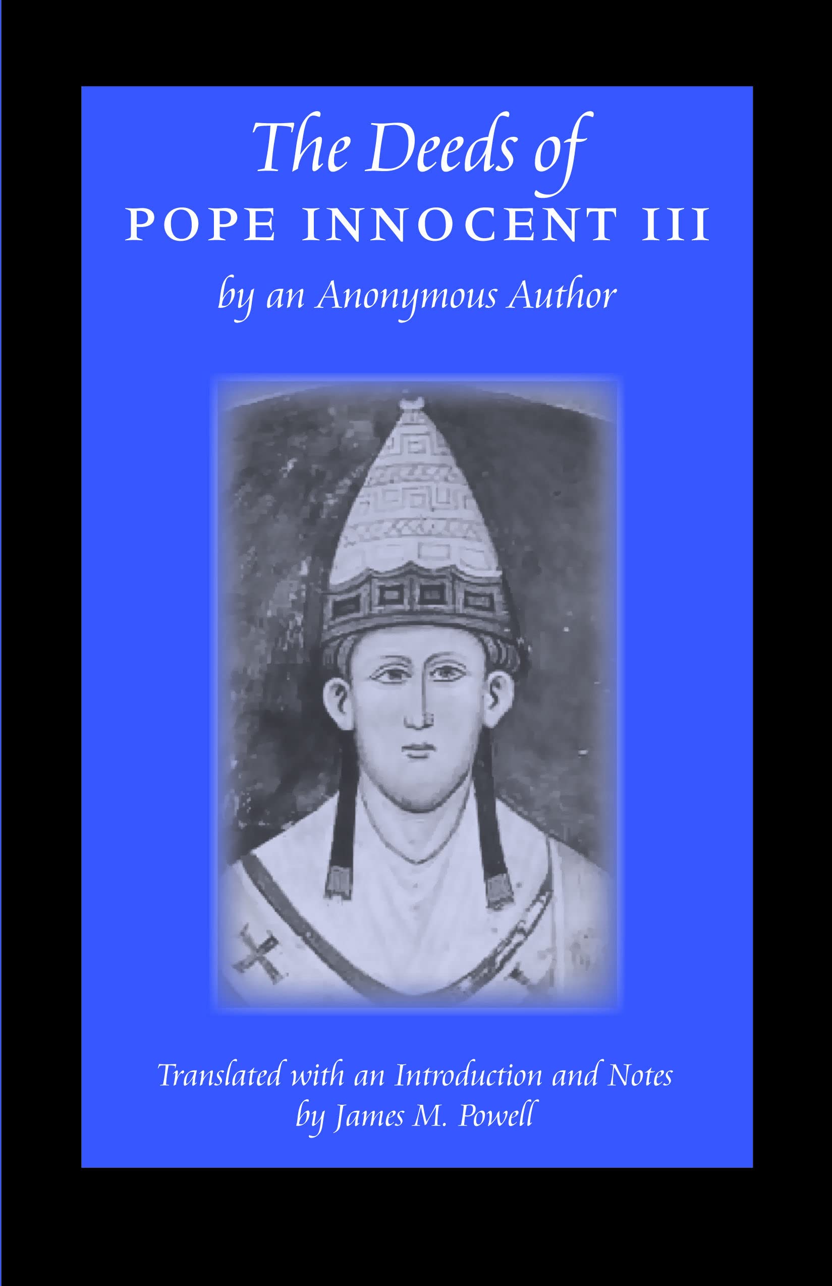 The Deeds of Pope Innocent III: By an Anonymous Author,New