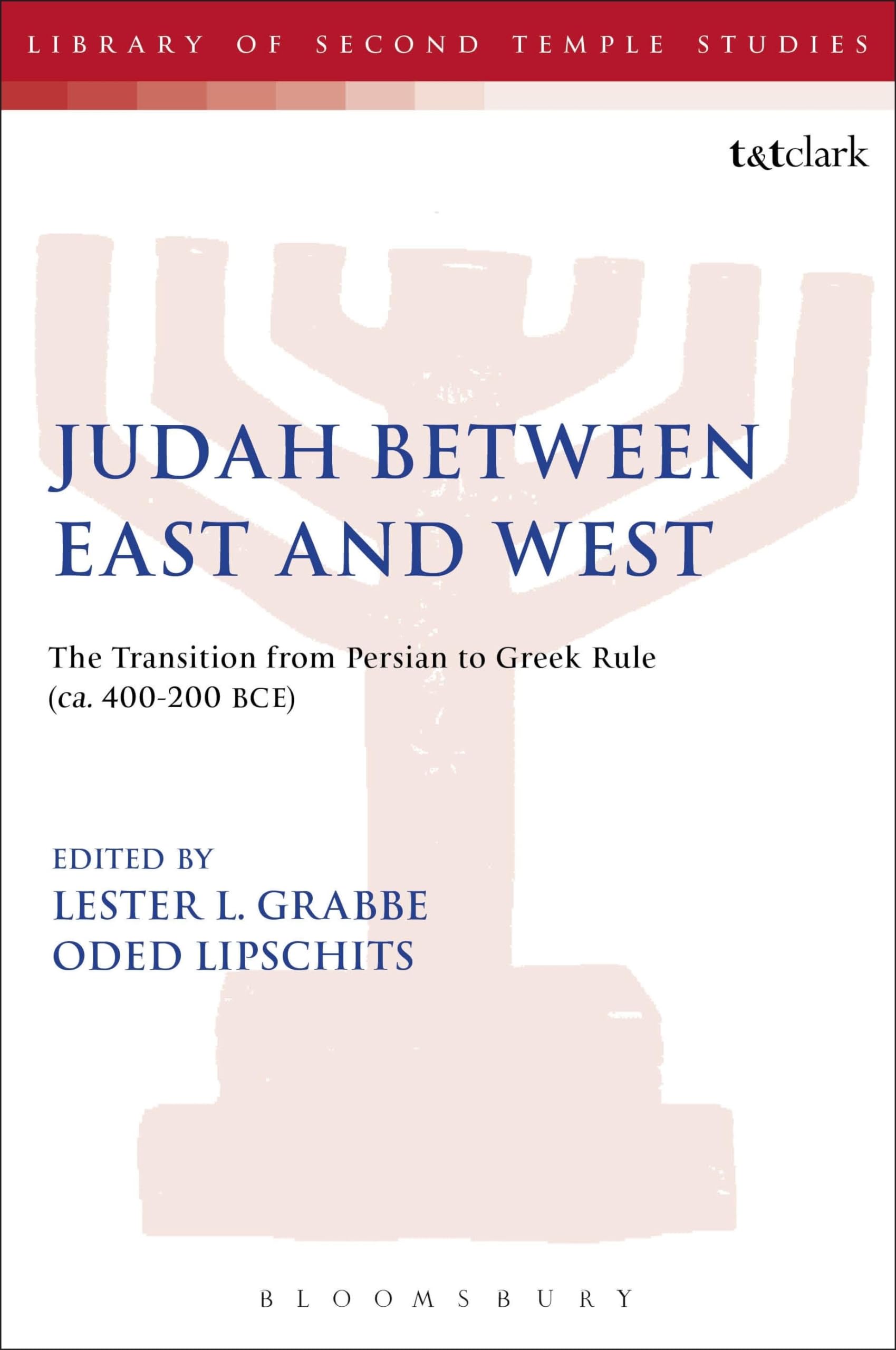 Judah Between East and West: The Transition from Persian to Greek Rule (ca. 400200 BCE) (The Library of Second Temple Studies, ,Used