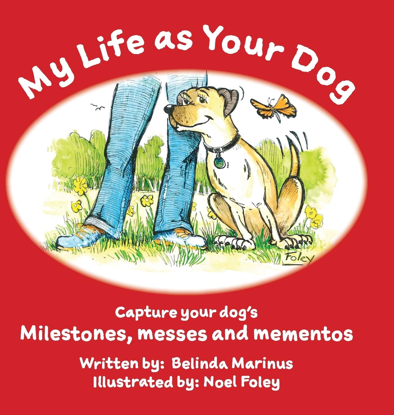 My Life as Your Dog: Milestones, messes and mementos,Used