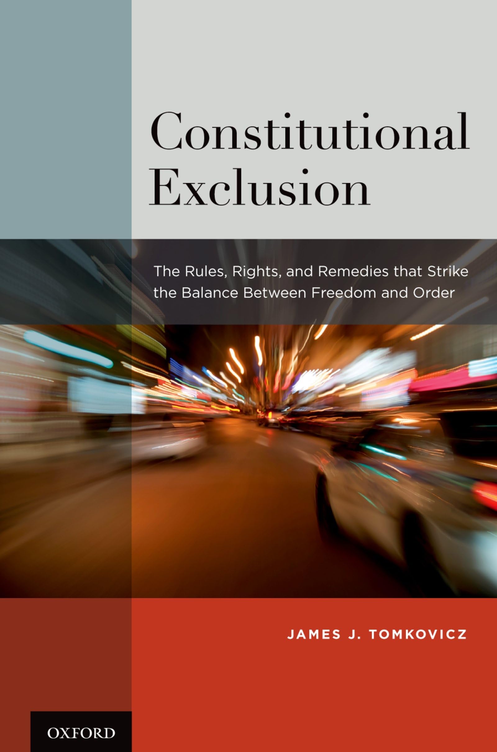 Constitutional Exclusion: The Rules, Rights, And Remedies That Strike The Balance Between Freedom And Order,Used