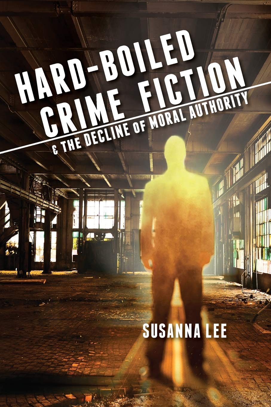 Hardboiled Crime Fiction And The Decline Of Moral Authority,Used