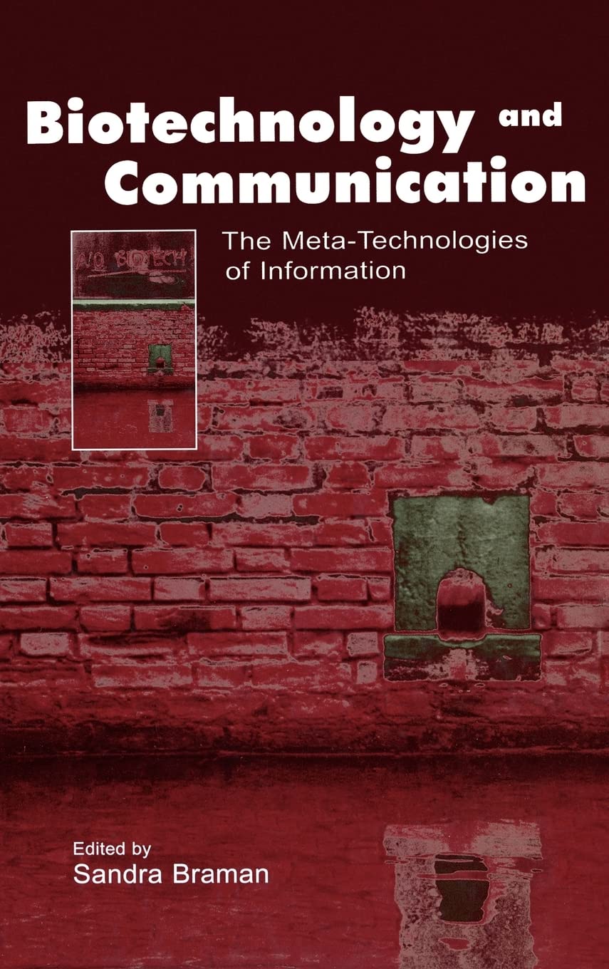 Biotechnology And Communication: The Metatechnologies Of Information (Routledge Communication Series),Used