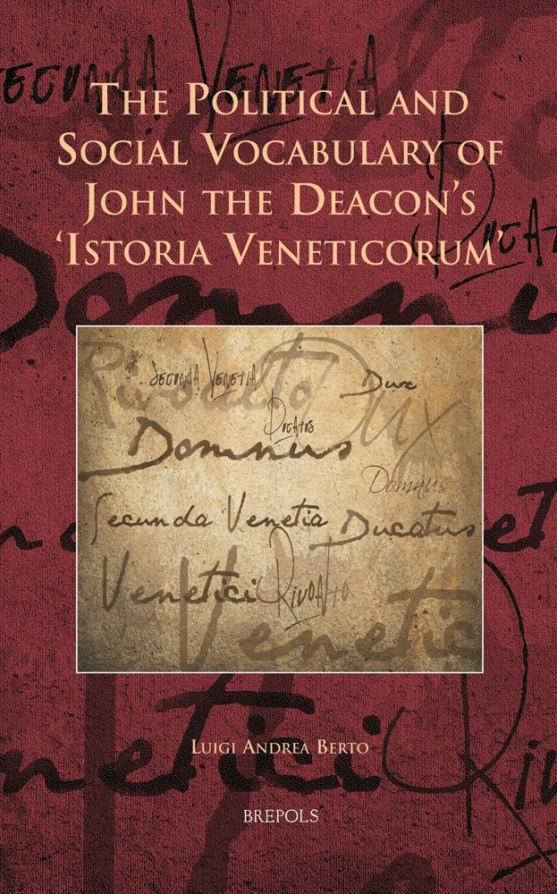 The Political and Social Vocabulary of John the Deacon's 'Istoria Veneticorum' (Cursor Mundi),Used