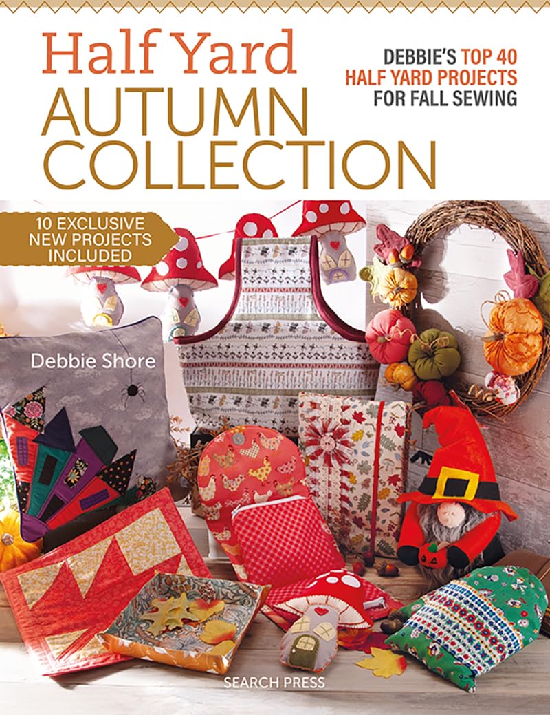 Half Yard Autumn: Debbie's top 40 Half Yard sewing projects for fall sewing,New