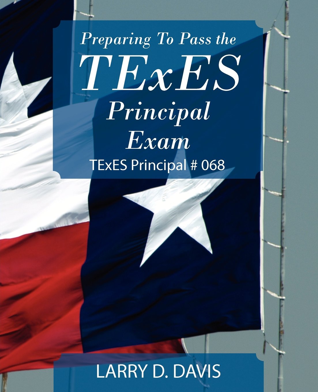 Preparing to Pass the Texes Principal Exam: Texes Principal # 068,Used