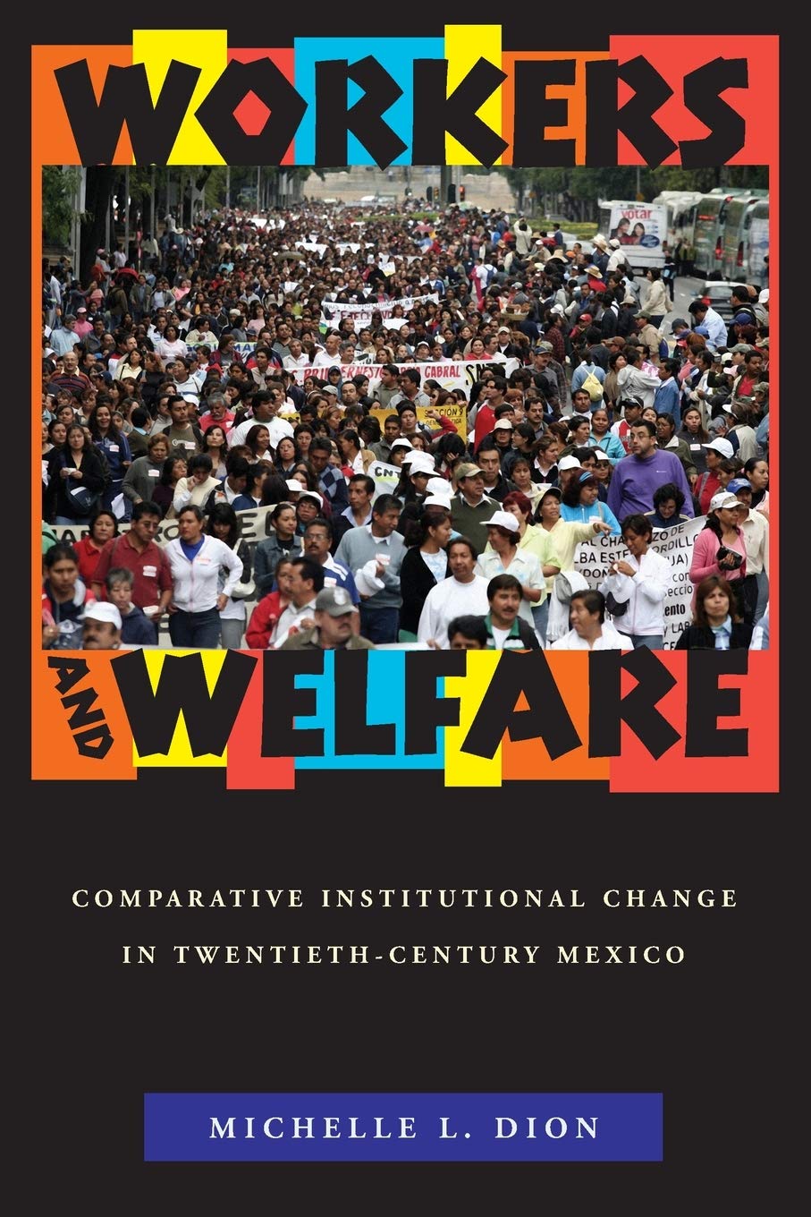 Workers And Welfare: Comparative Institutional Change In Twentiethcentury Mexico (Pitt Latin American Series),Used