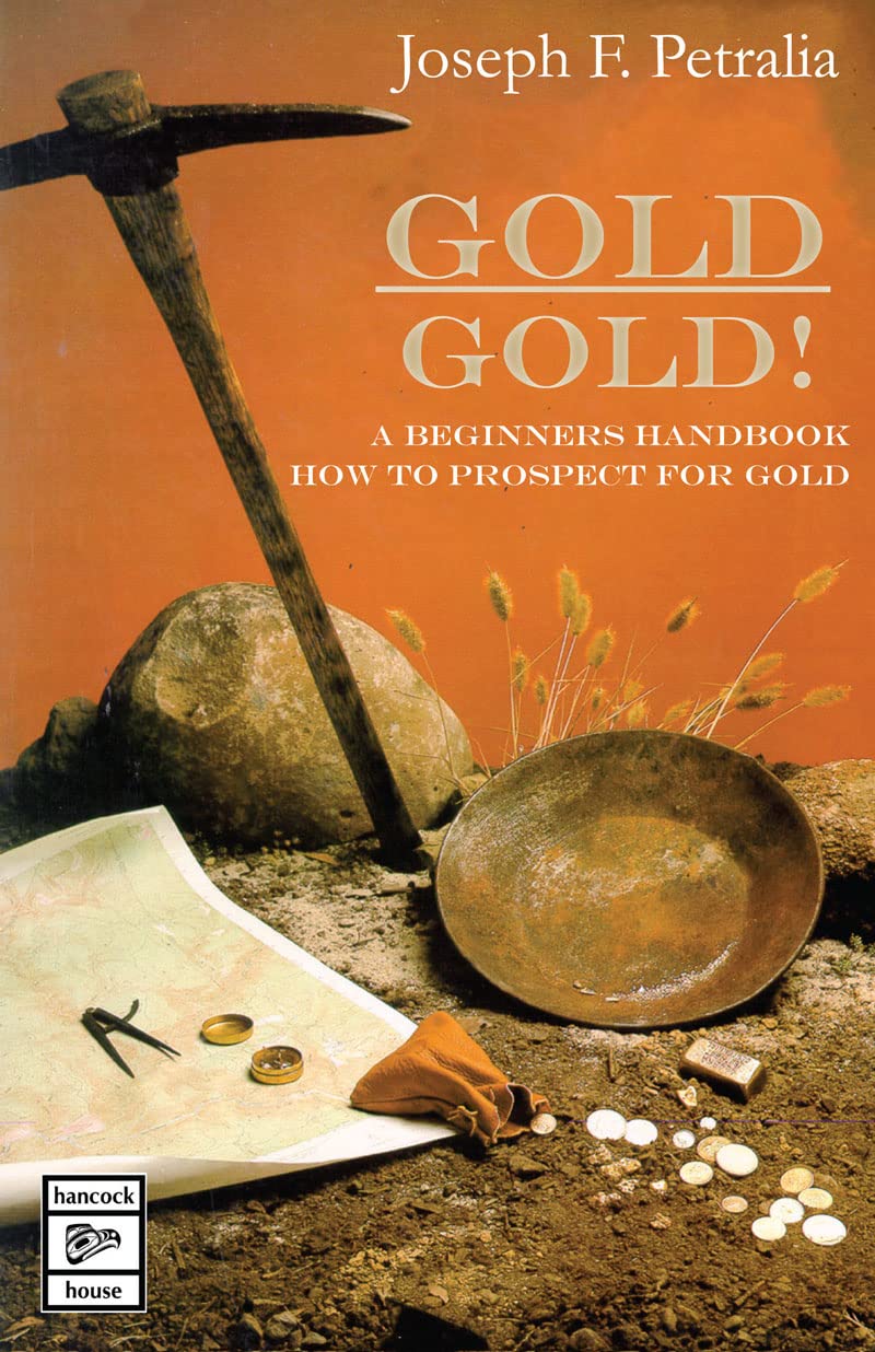 Gold! Gold!: A Beginners Handbook on How to Prospect for Gold,Used