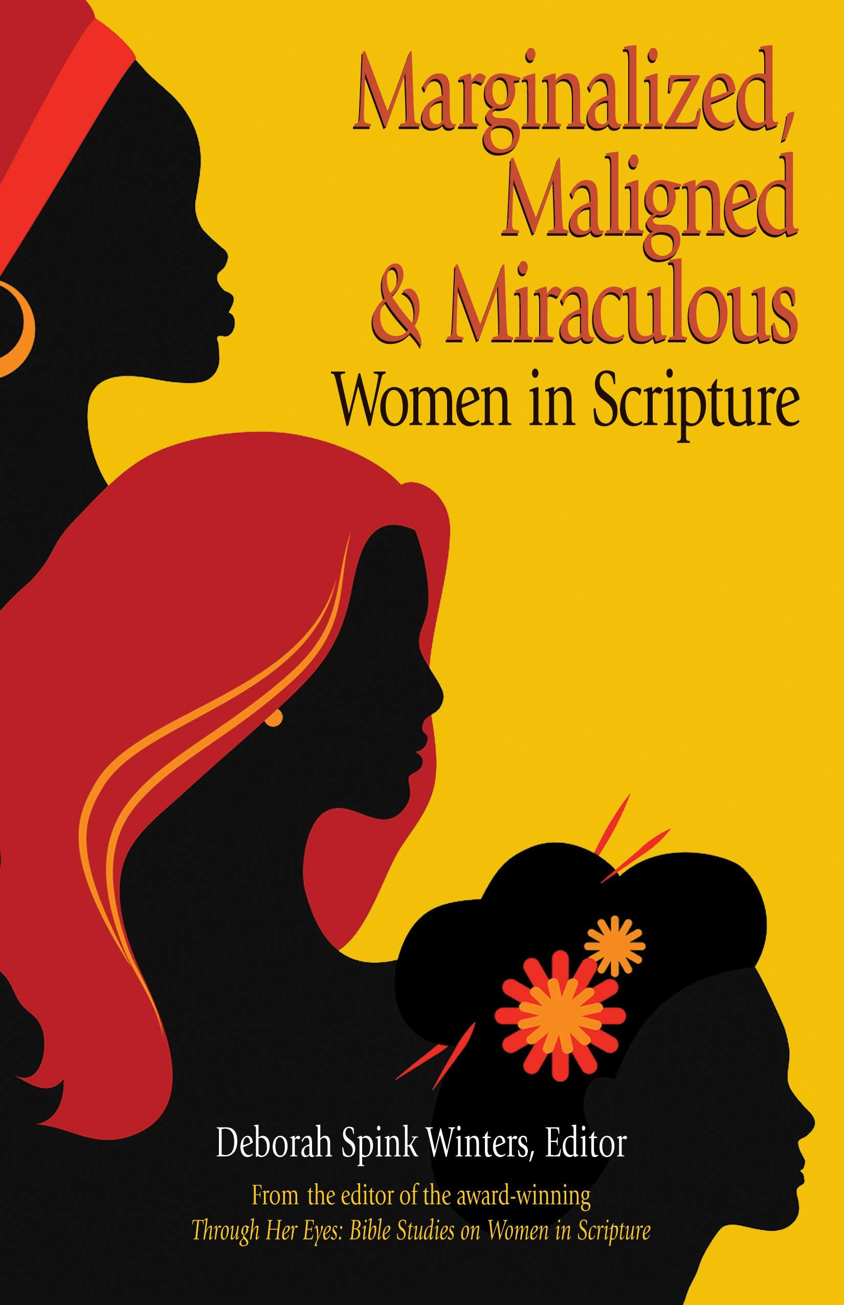 Marginalized, Maligned, And Miraculous Women In Scripture,Used