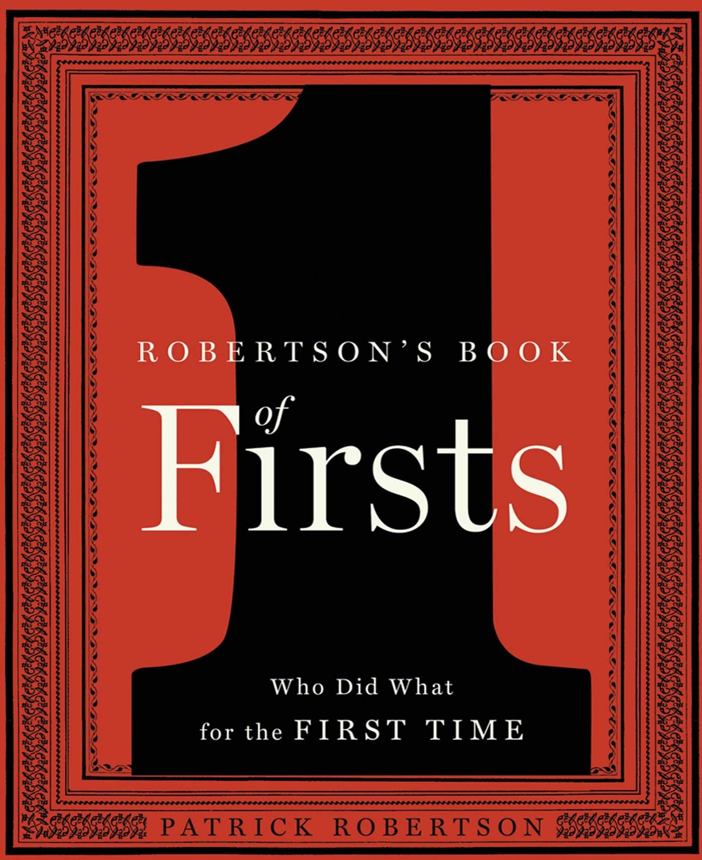 Robertson's Book of Firsts: Who Did What for the First Time,New