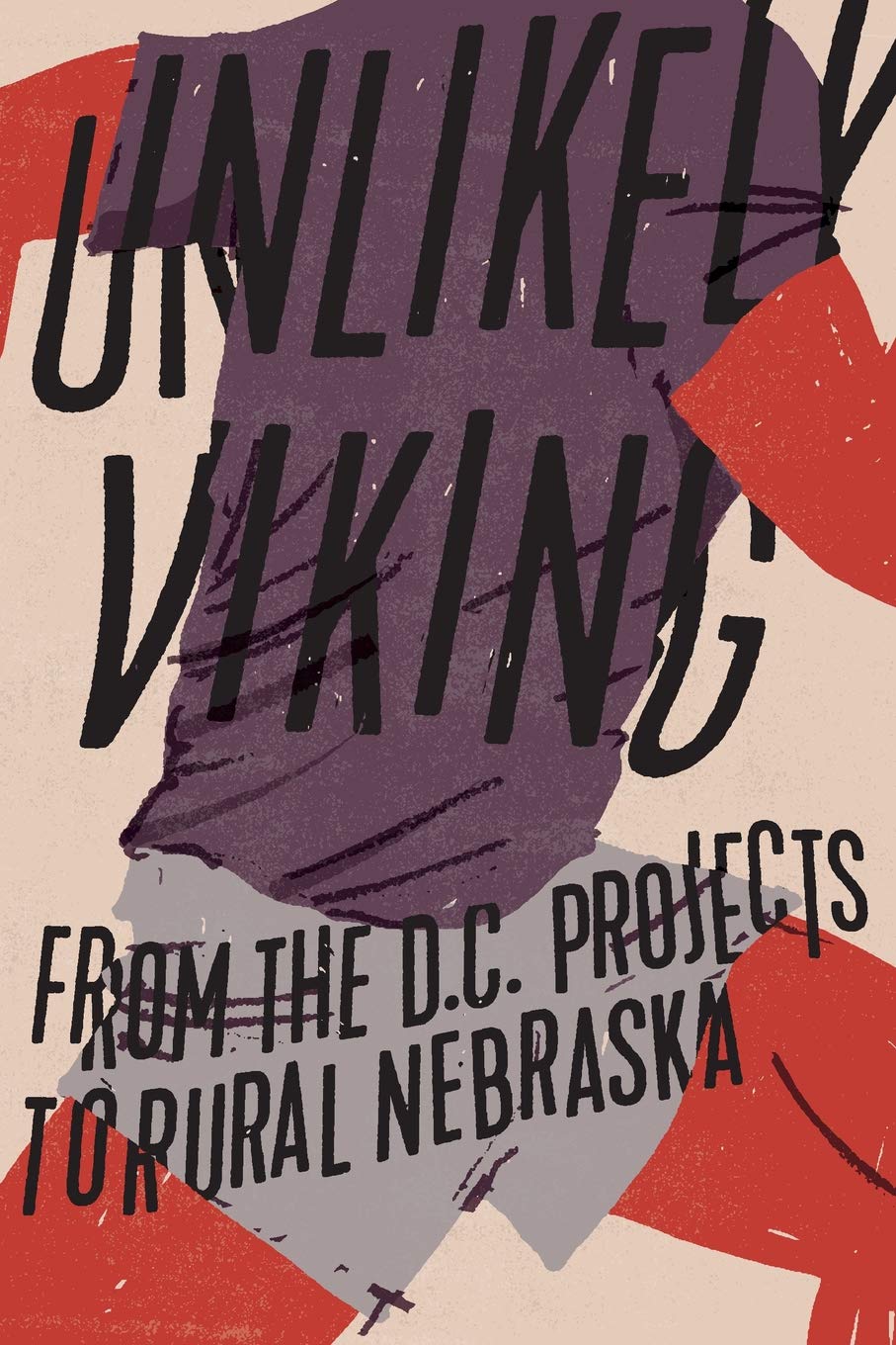 Unlikely Viking: From the D.C. Projects to Rural Nebraska,Used