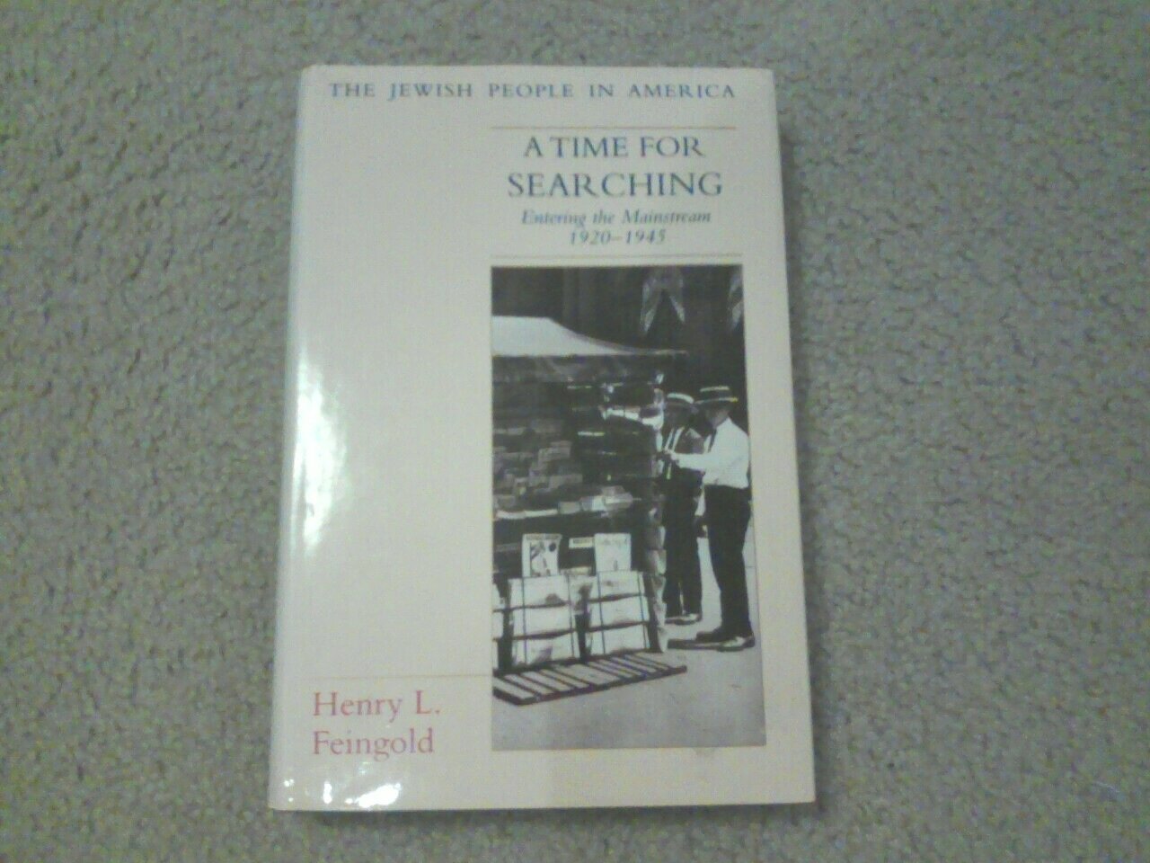 A Time for Searching: Entering the Mainstream, 19201945 (The Jewish People in America),Used