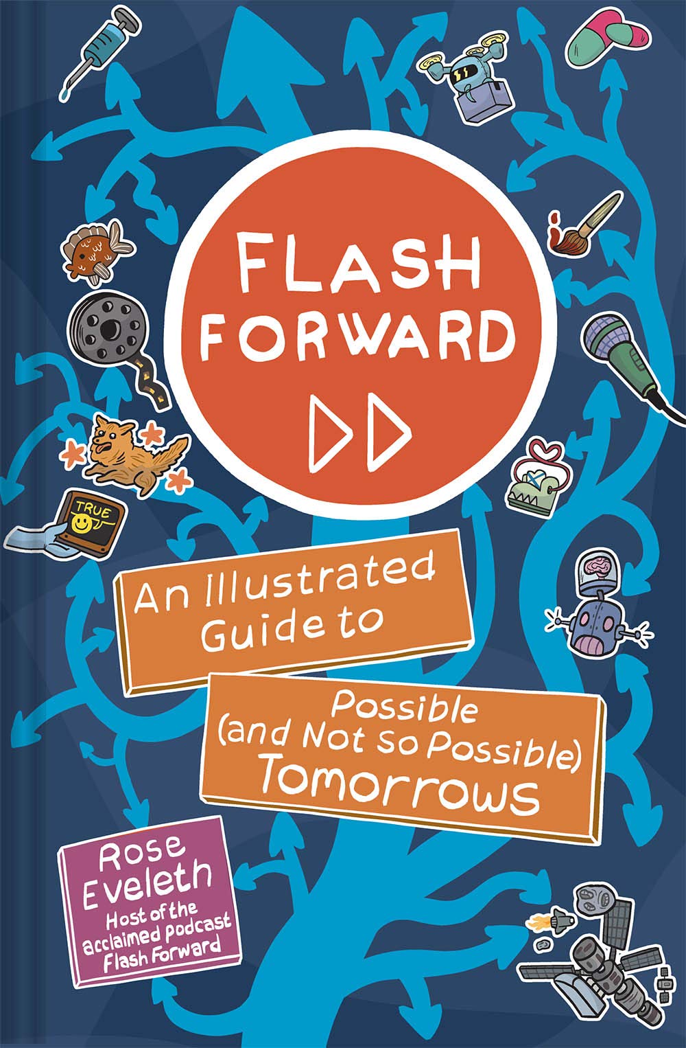 Flash Forward: An Illustrated Guide To Possible (And Not So Possible) Tomorrows