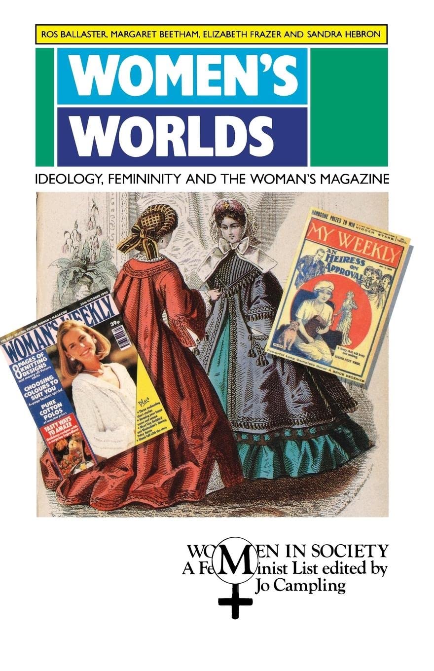 Women's Worlds: Ideology, Femininity and Women's Magazines (Women in Society, 2),Used