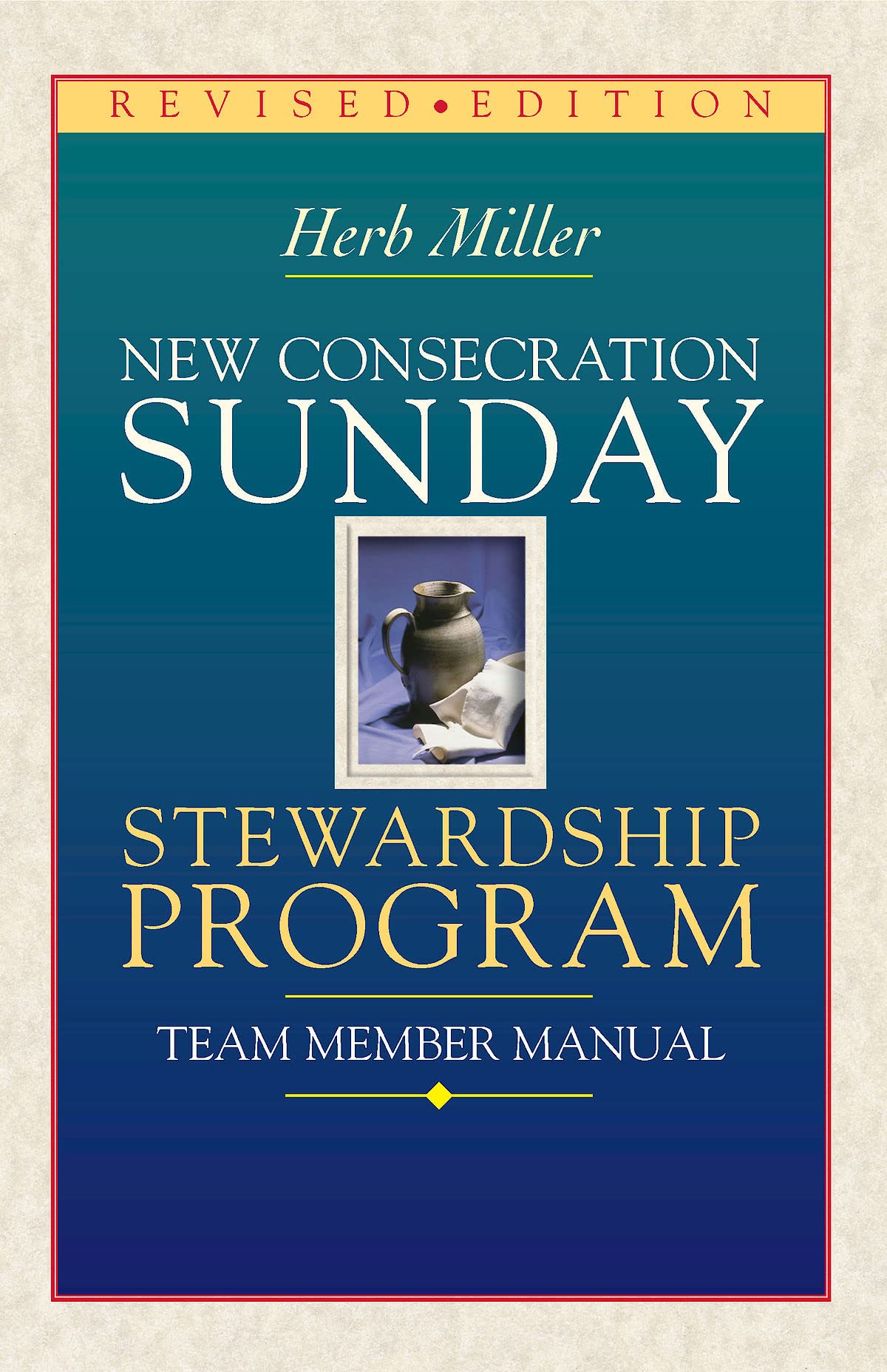 New Consecration Sunday Stewardship Program Team Member Manual: Revised Edition,New
