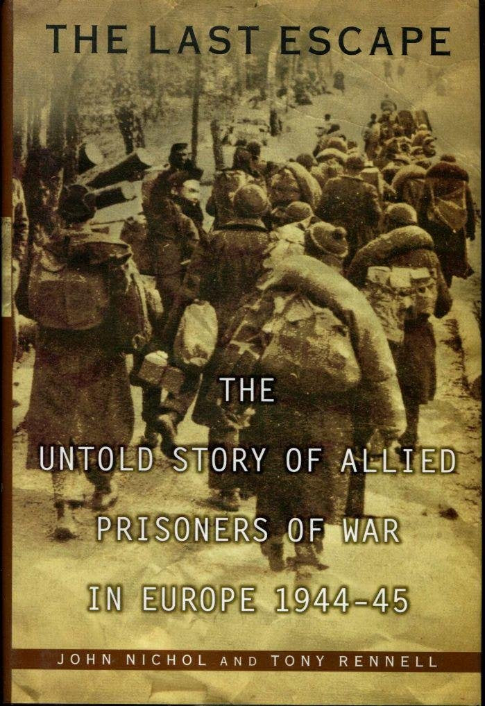 The Last Escape: The Untold Story Of Allied Prisoners Of War In Europe 194445,New