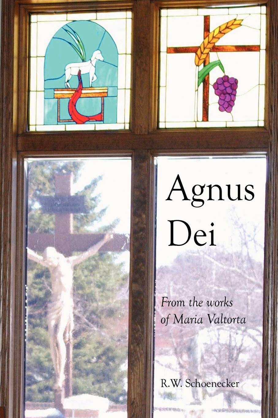Agnus Dei: From the Works of Maria Valtorta,New