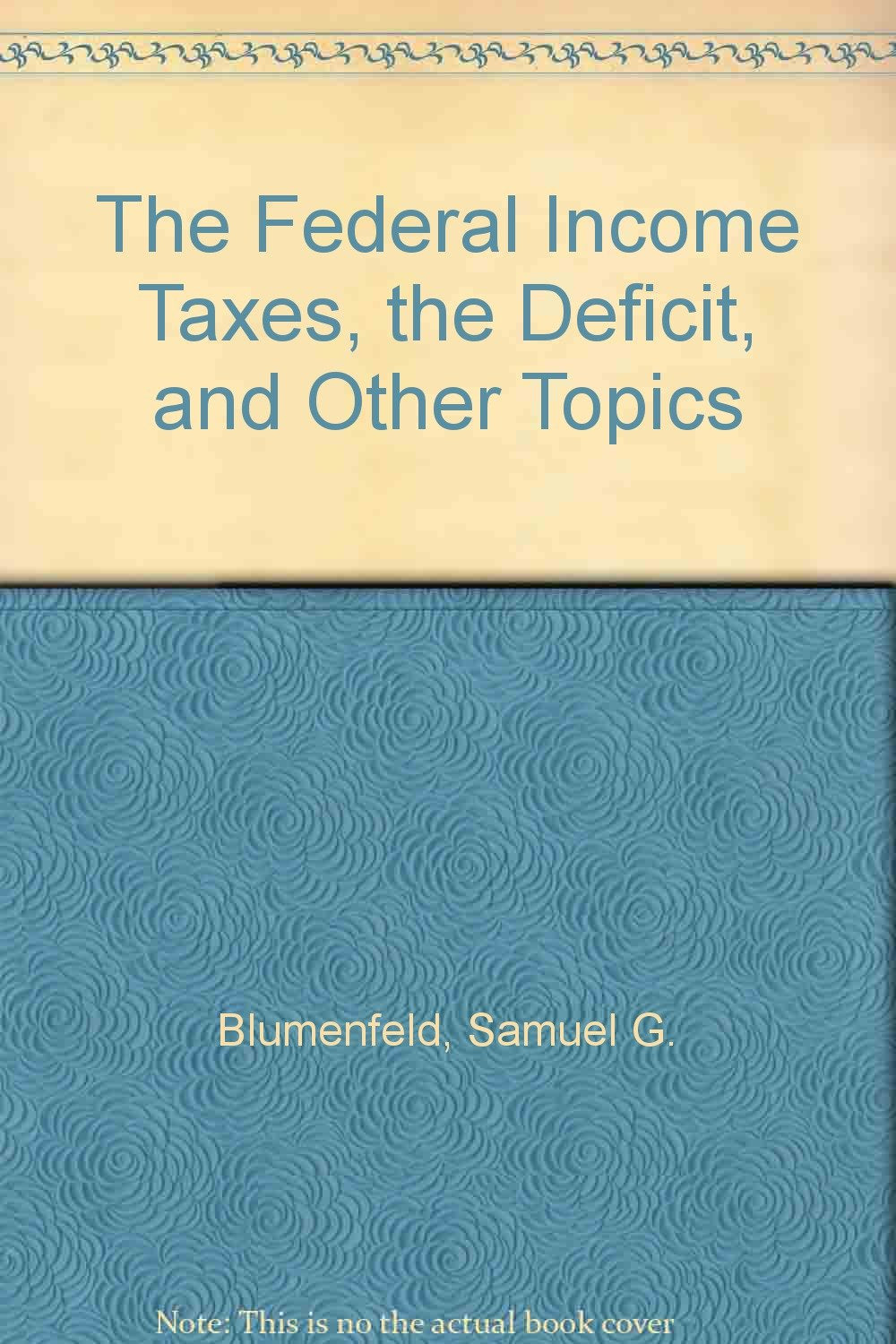 The Federal Income Taxes, the Deficit, and Other Topics,Used
