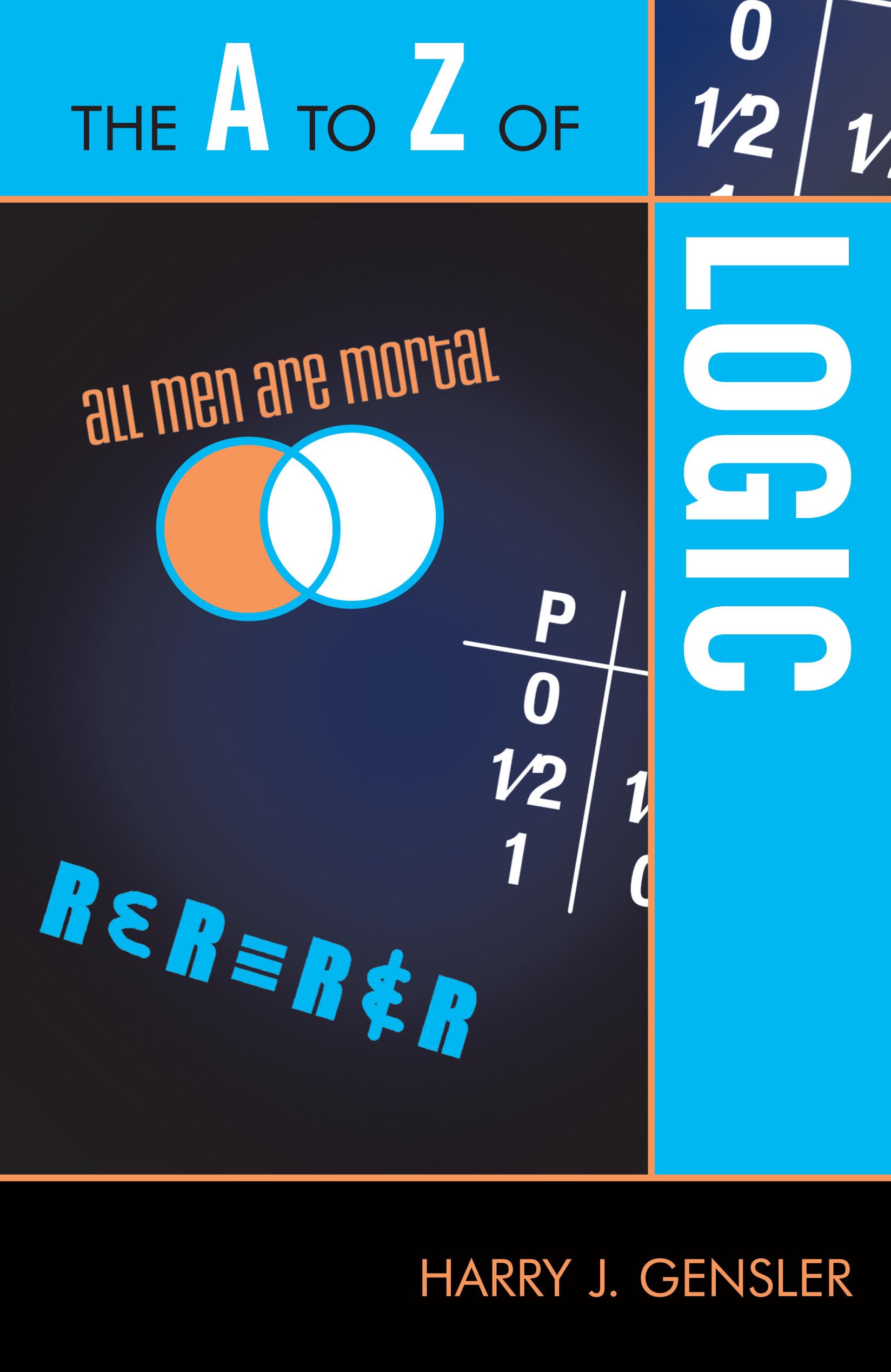 The A To Z Of Logic (Volume 169) (The A To Z Guide Series, 169),Used