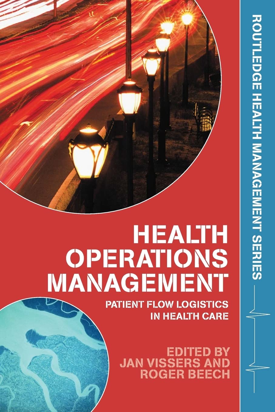 Health Operations Management: Patient Flow Logistics in Health Care (Routledge Health Management),New