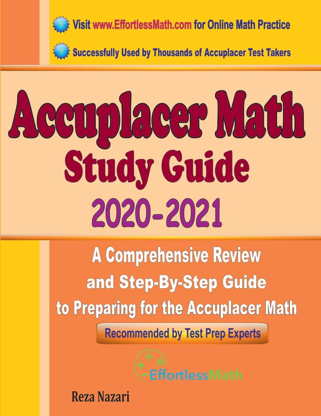 Accuplacer Math Study Guide 2020 2021: A Comprehensive Review and StepByStep Guide to Preparing for the Accuplacer Math,Used