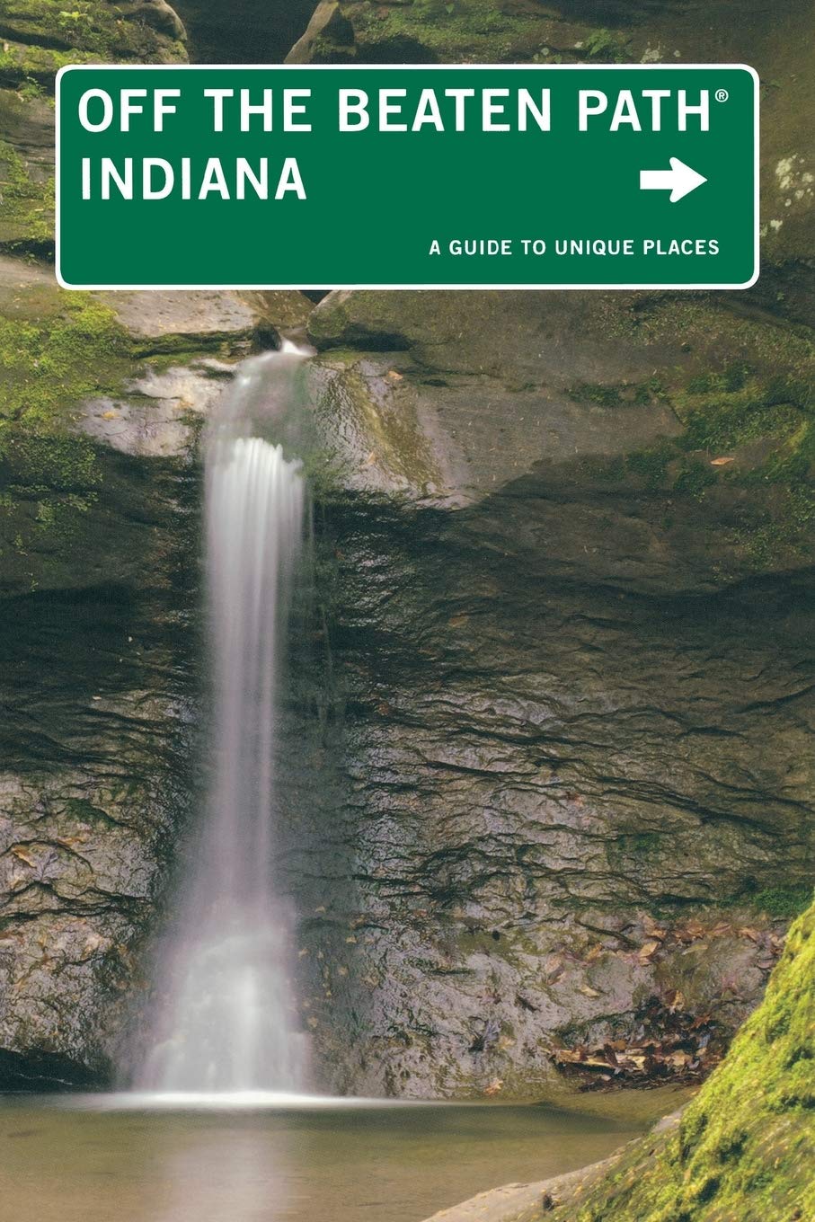 Indiana Off the Beaten Path: A Guide To Unique Places (Off the Beaten Path Series),Used