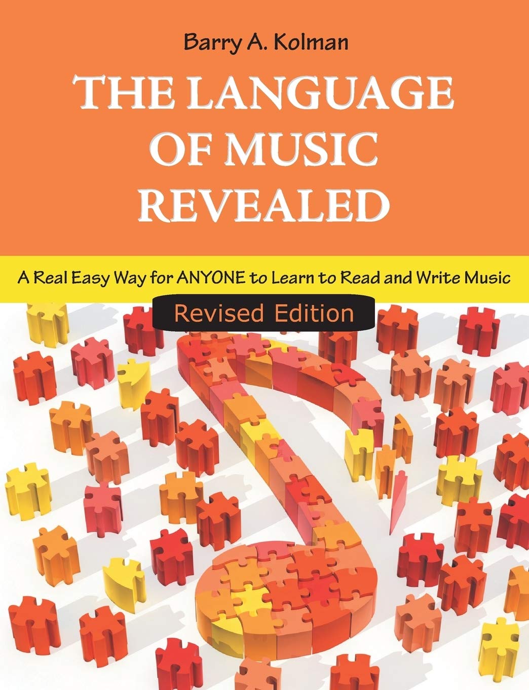 The Language of Music Revealed: A Real Easy Way for Anyone to Learn to Read and Write Music,Used