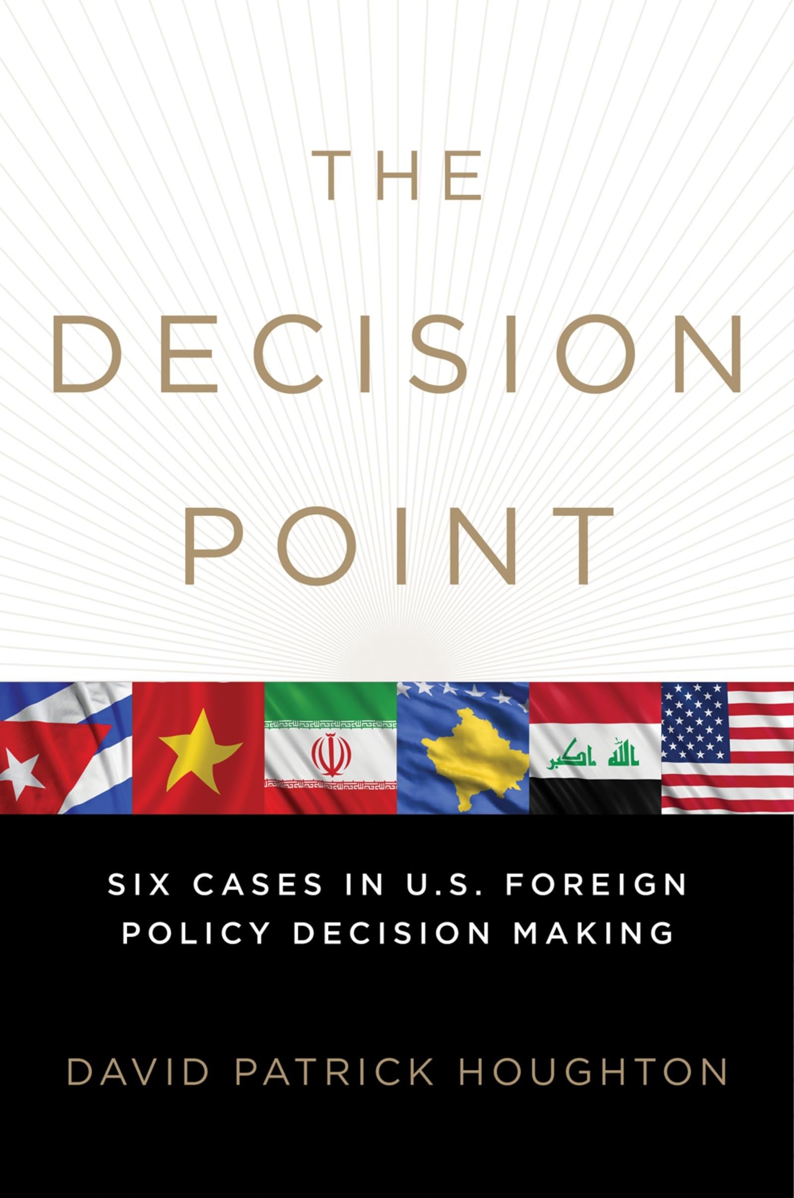 The Decision Point: Six Cases in U.S. Foreign Policy Decision Making,Used