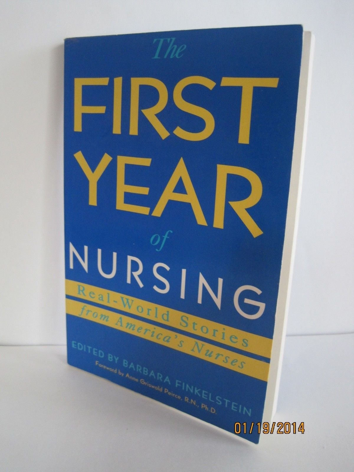 The First Year of Nursing: RealWorld Stories from America's Nurses (First Year Career Series),Used