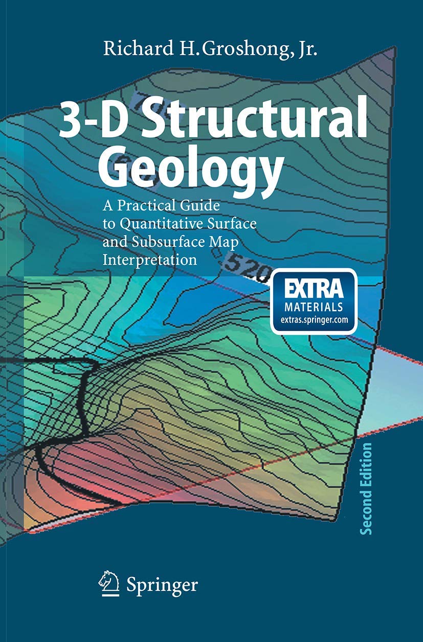 3D Structural Geology: A Practical Guide to Quantitative Surface and Subsurface Map Interpretation,Used
