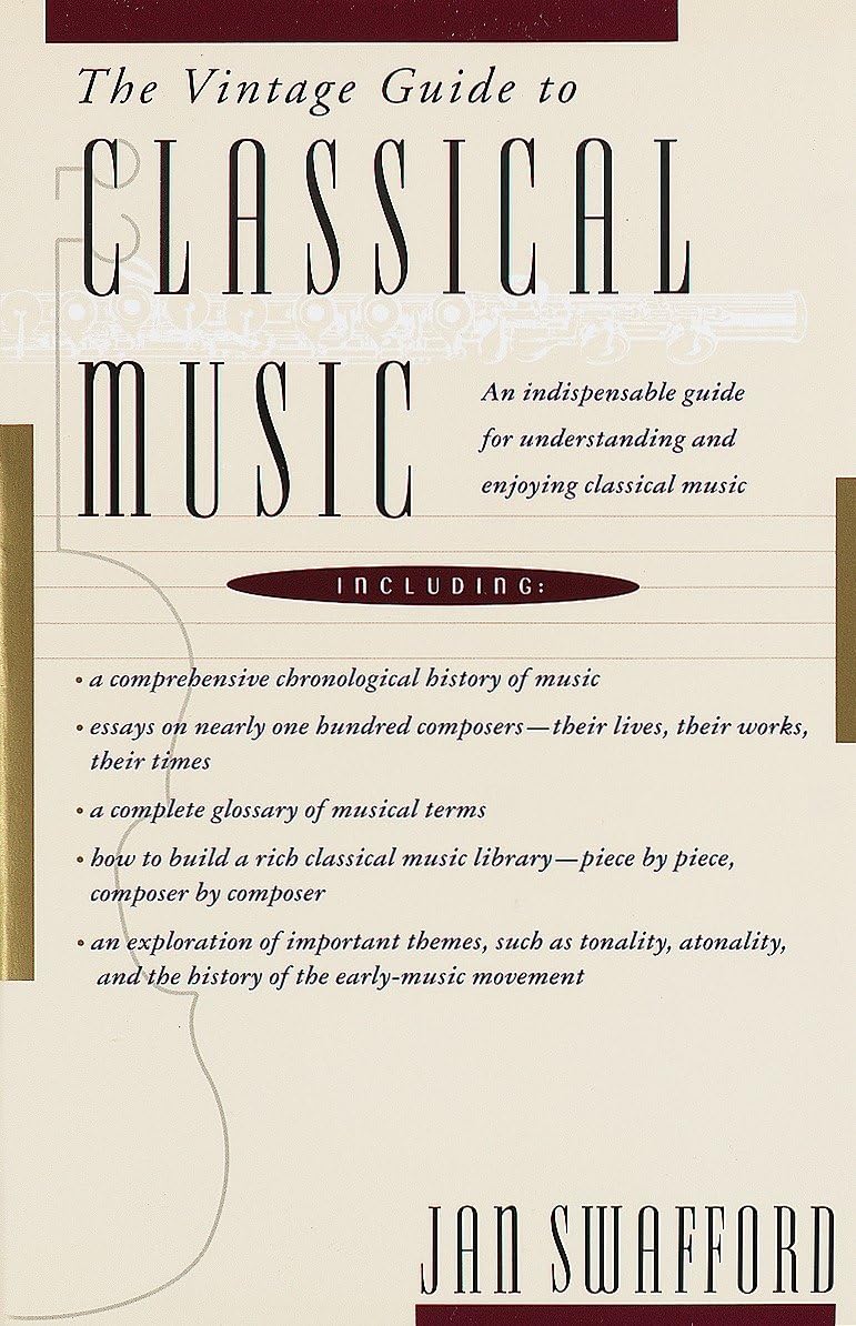 The Vintage Guide to Classical Music: An Indispensable Guide for Understanding and Enjoying Classical Music,New