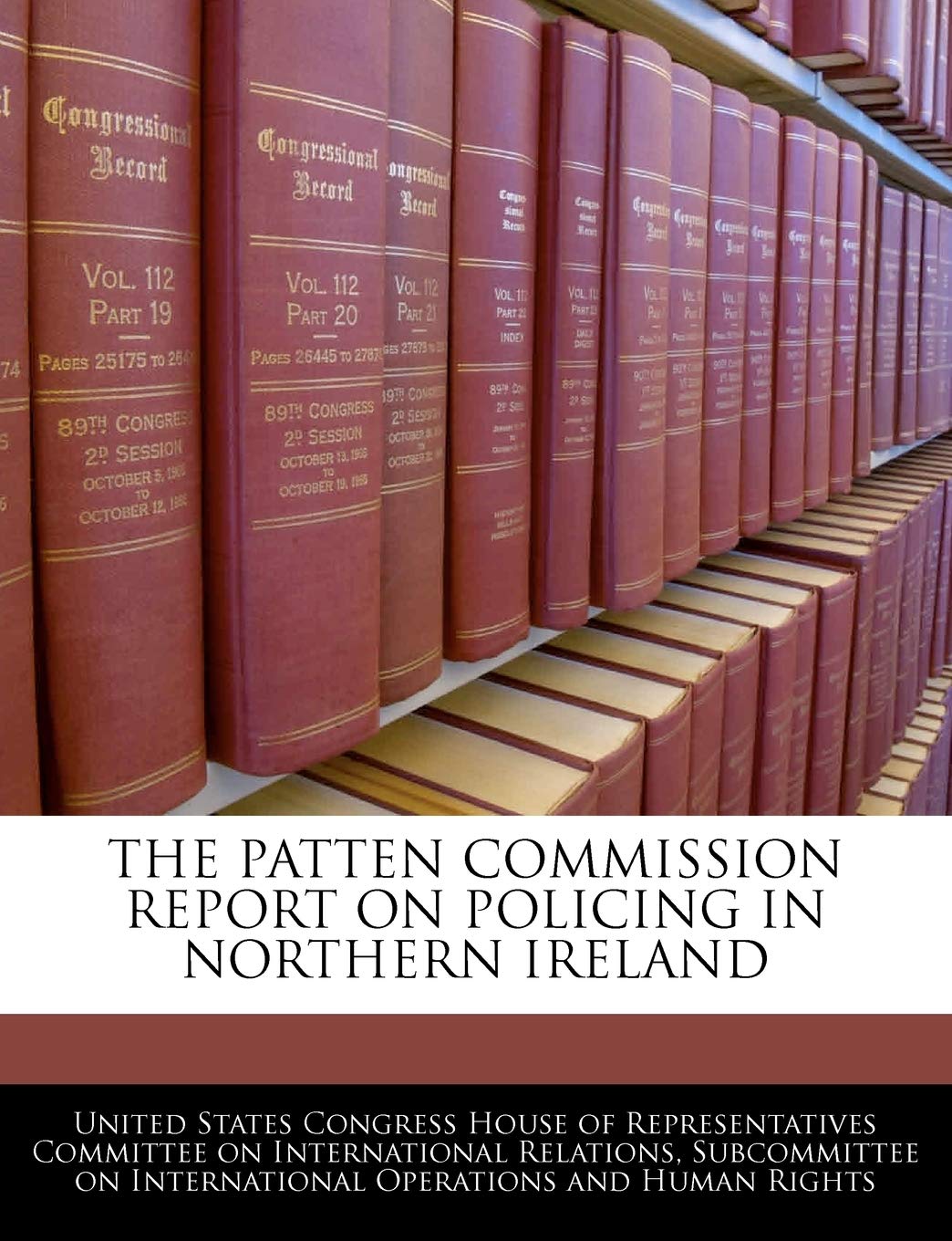 The Patten Commission Report on Policing in Northern Ireland,New